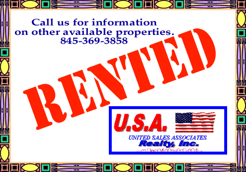 Rented! Call us for information on other available properties. 845-369-3858
